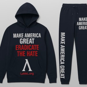 Make America Great - Eradicate the Hate - LaVeL Group Official Jogger Set